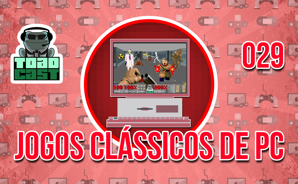 029 — Jogos Clássicos de PC - ToadCast